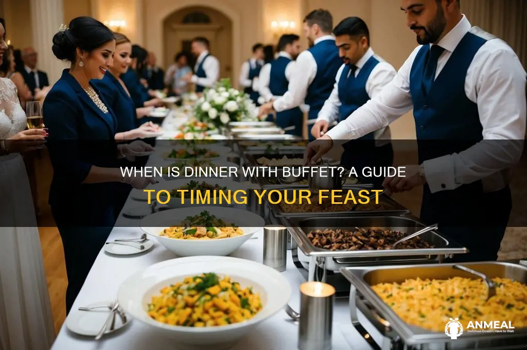 when is dinner with buffet