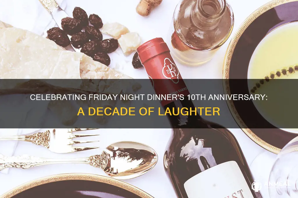 when is friday night dinner 10th anniversary