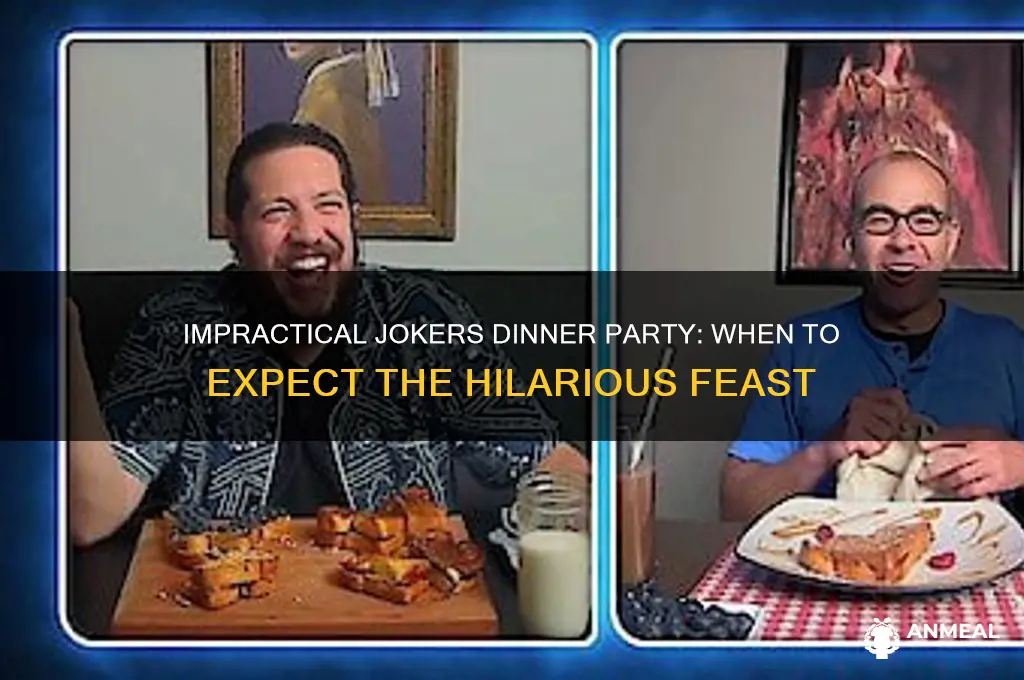 when is impractical jokers dinner party