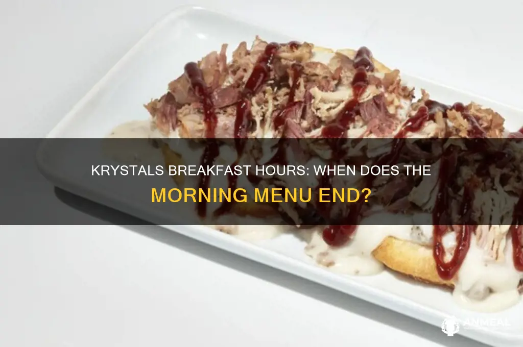when is krystals breakfast over