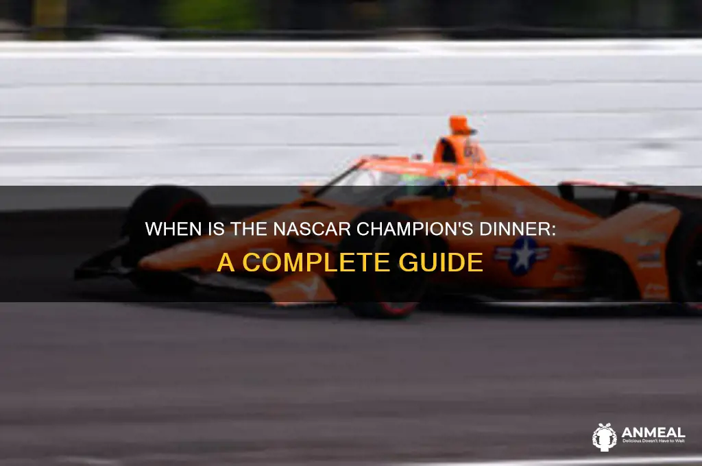 when is nasczr chapion dinner