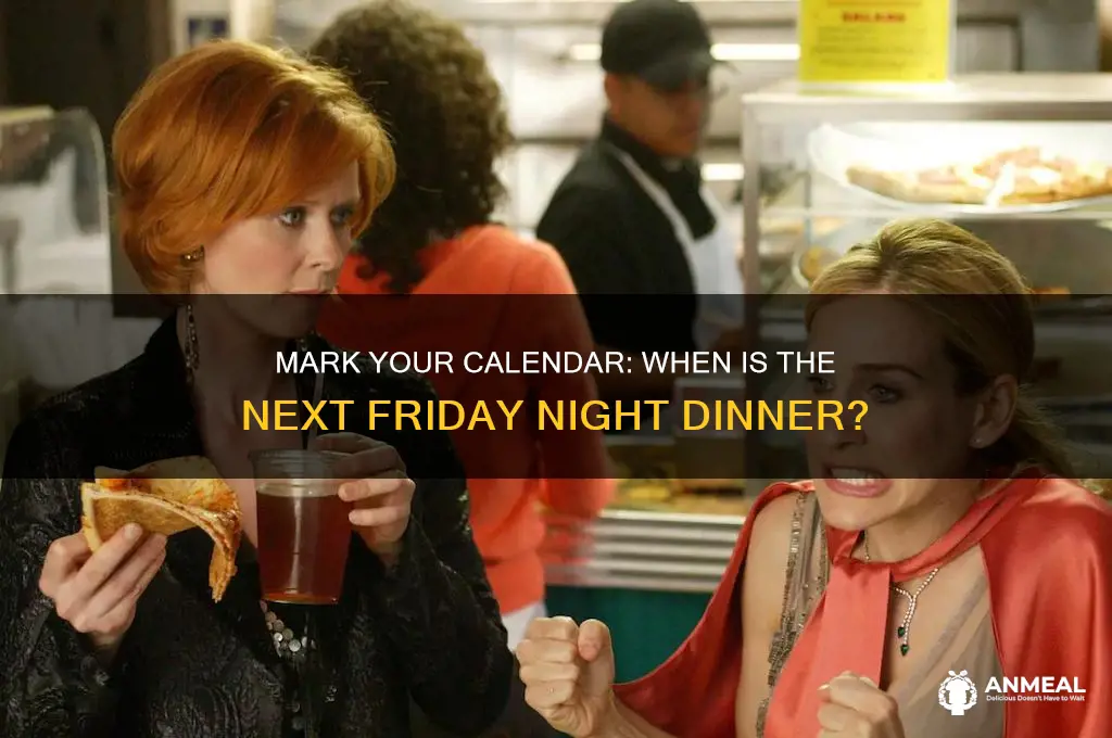 when is next friday night dinner
