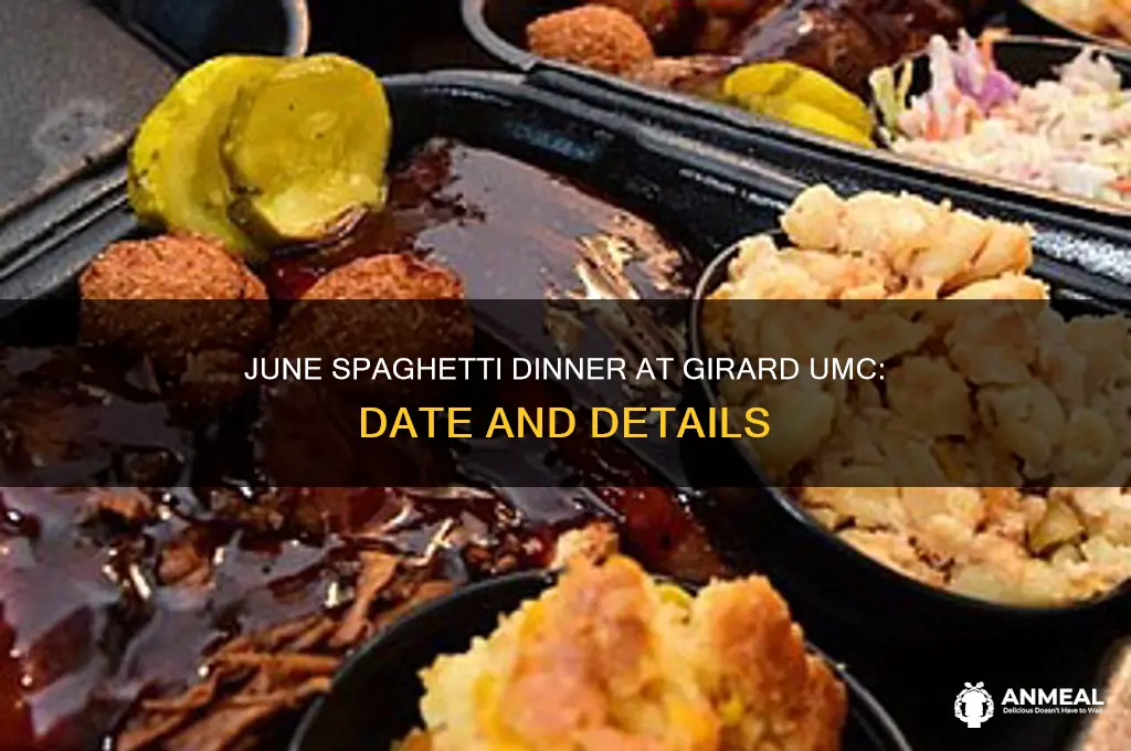 when is spaghetti dinner at girard umc in june