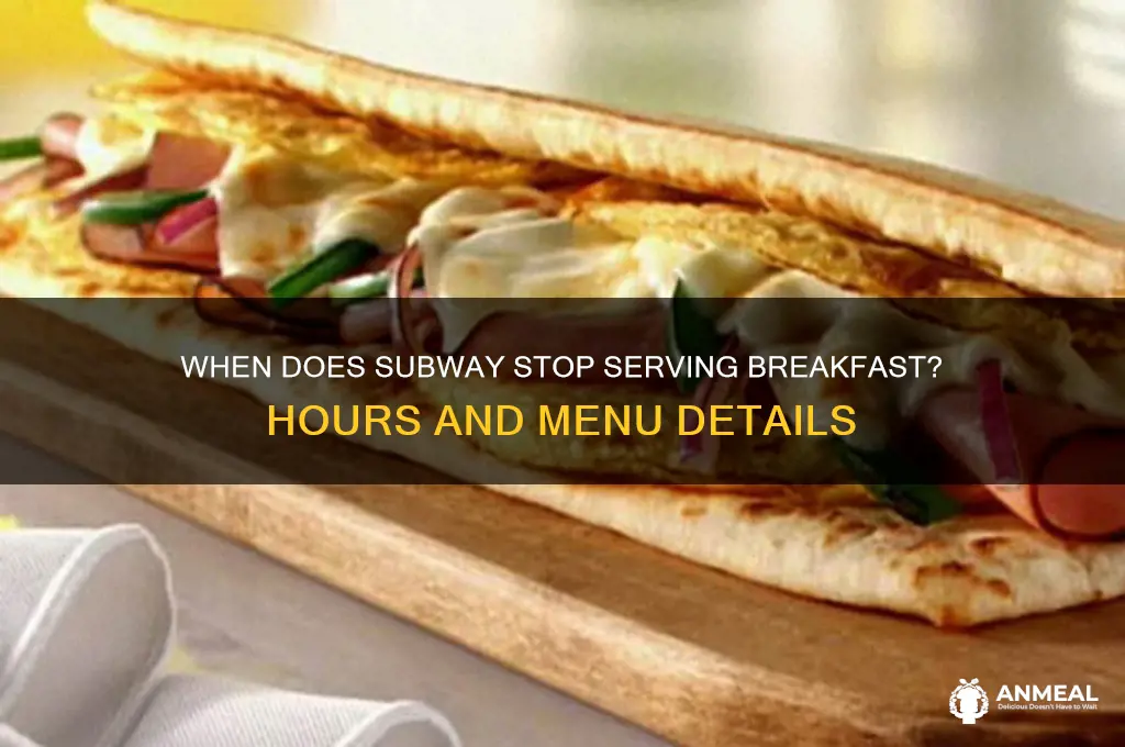 when is subway breakfast over