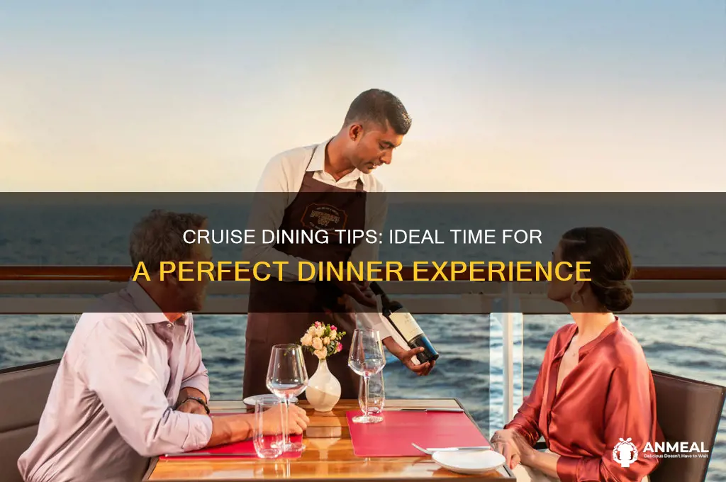 when is the best time for dinner on a cruise