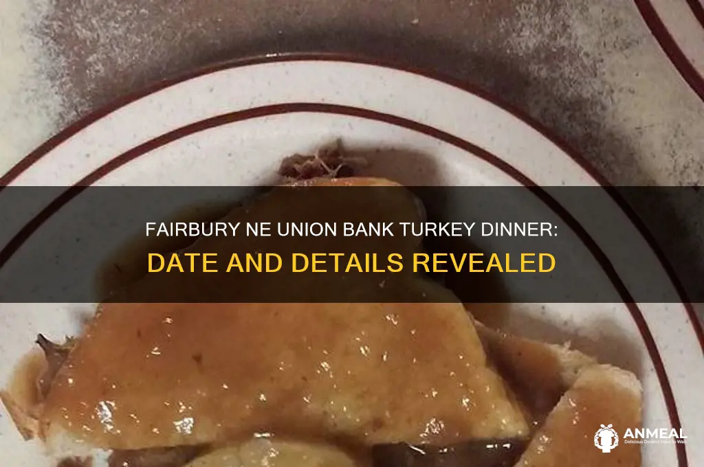 when is the fairbury ne union bank turkey dinner