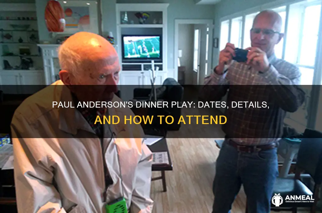 when is the paul anderson dinner play