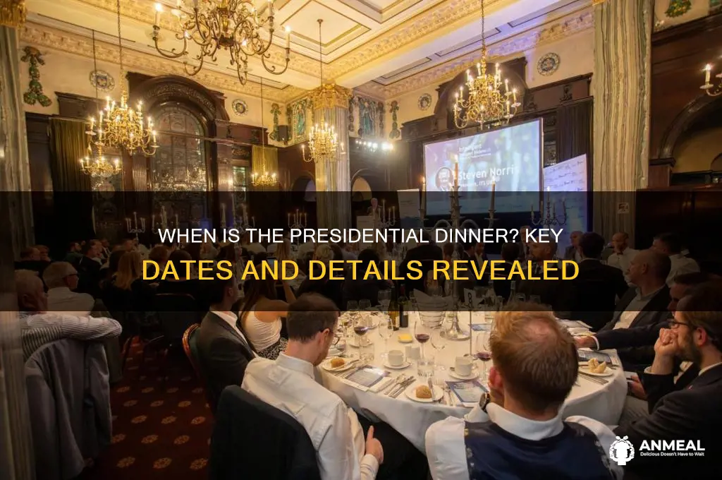 when is the presidential dinner