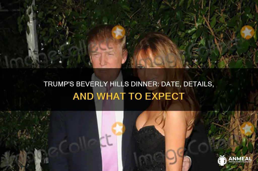 when is trumps beverly hills dinner