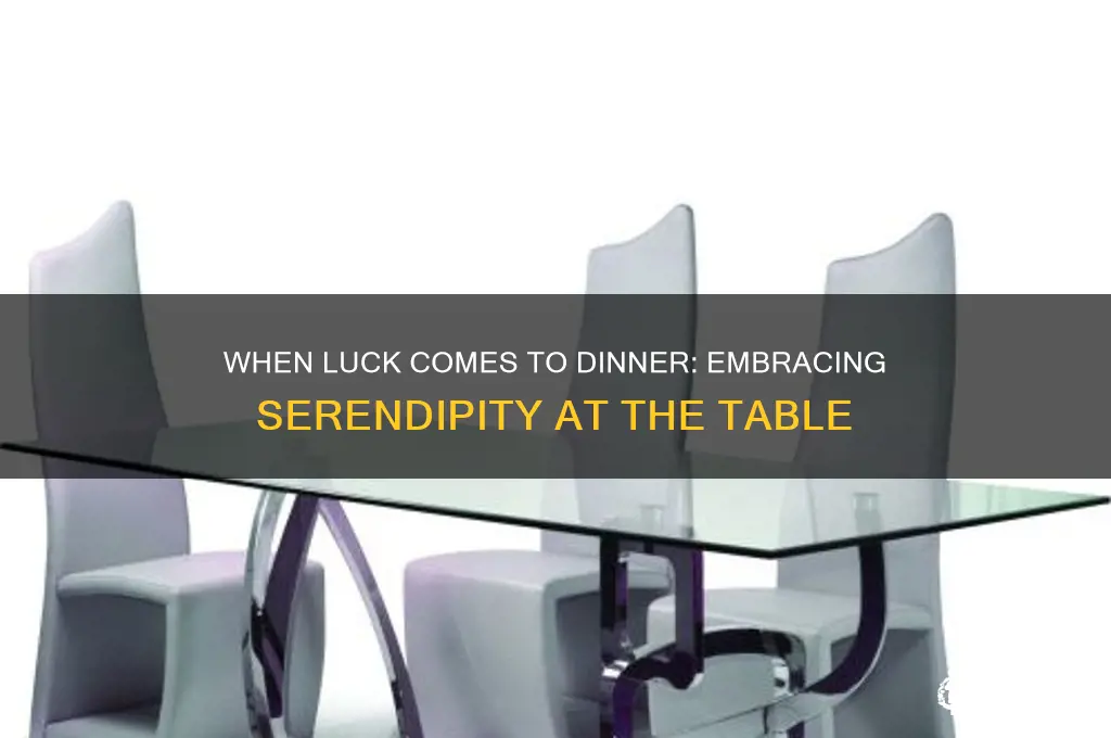 when luck comes to dinner