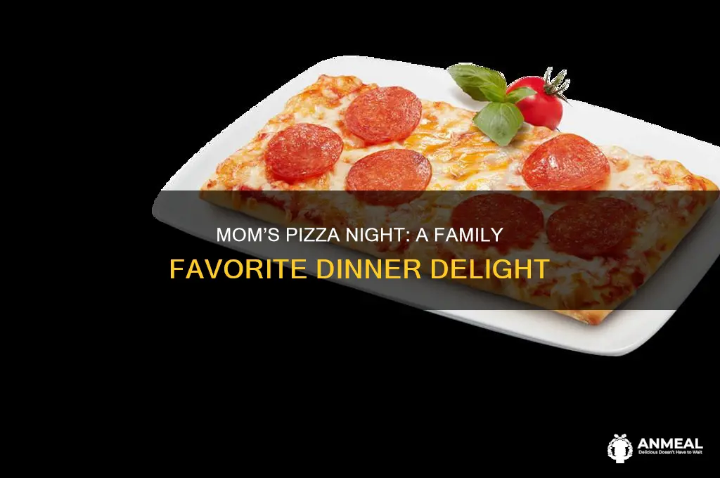 when mom buys pizza for dinner