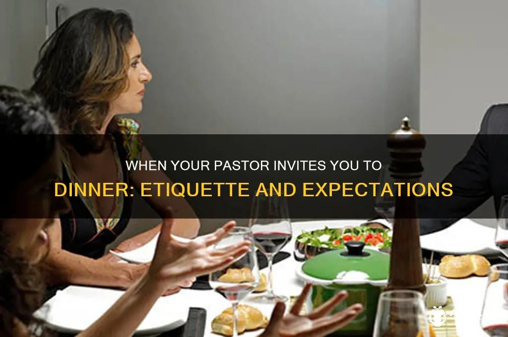 when pastor invite you over for dinner