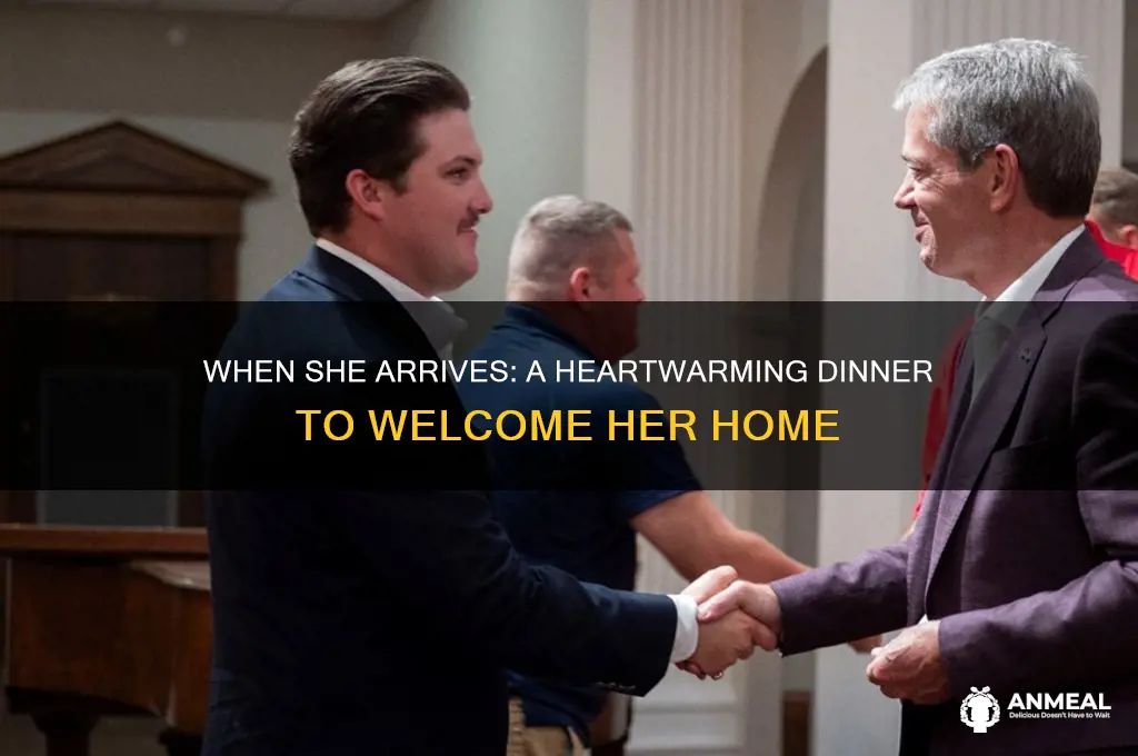 when she arrives we dinner