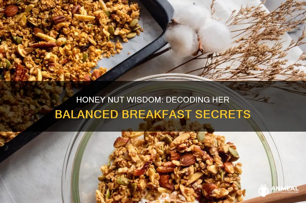 when she says part of a balanced breakfast honey nut