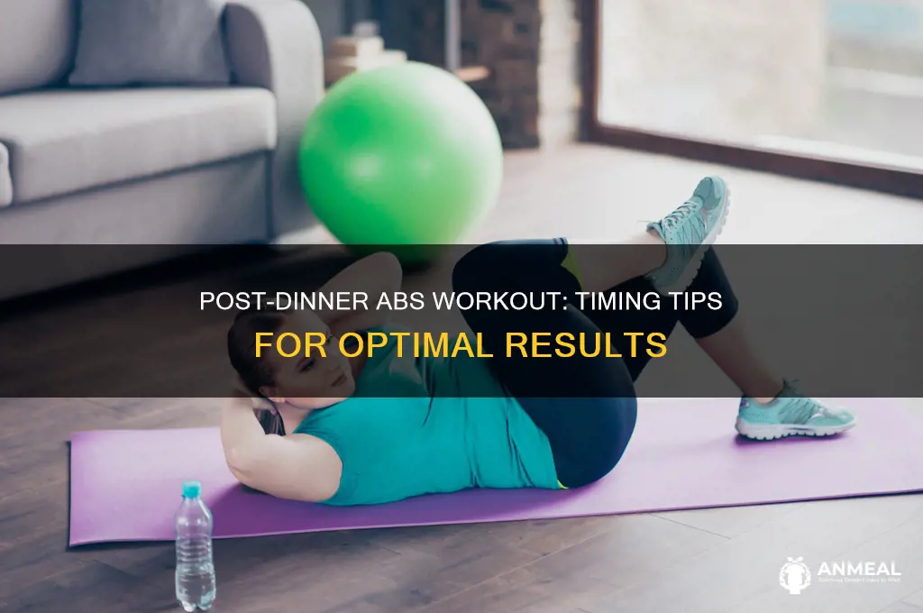 when should i do abs exercise after dinner
