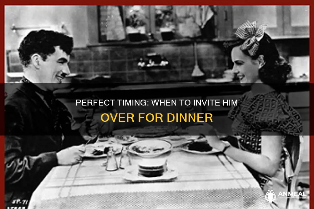 when should i invite him over for dinner
