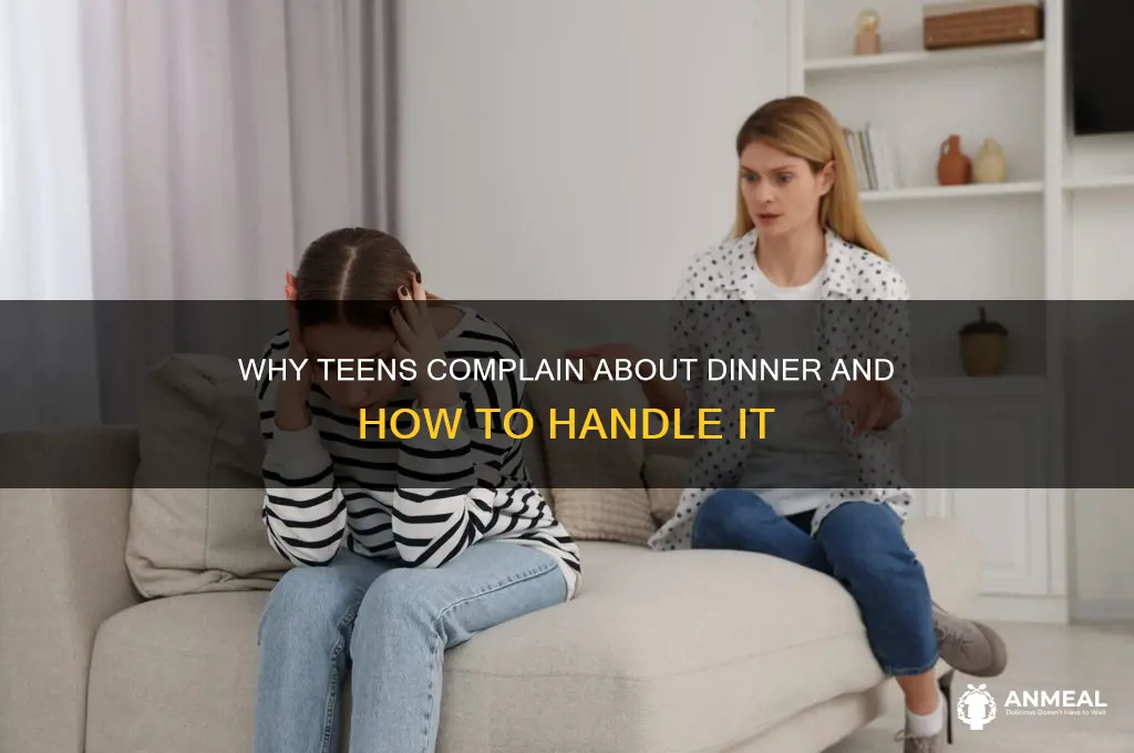 when teens complain about dinner