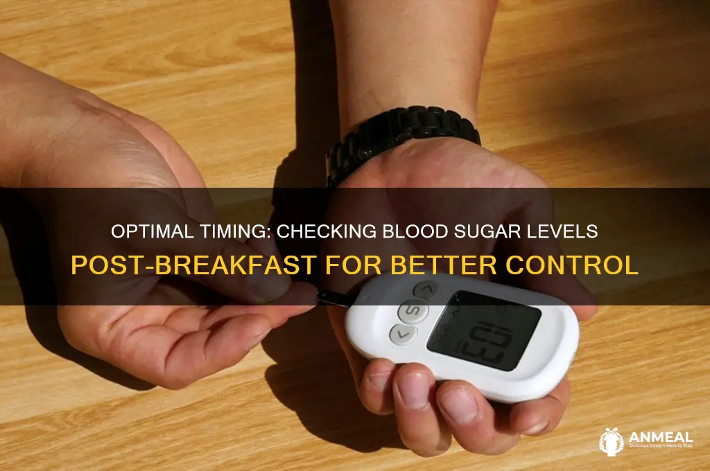 when to check blood sugar after breakfast