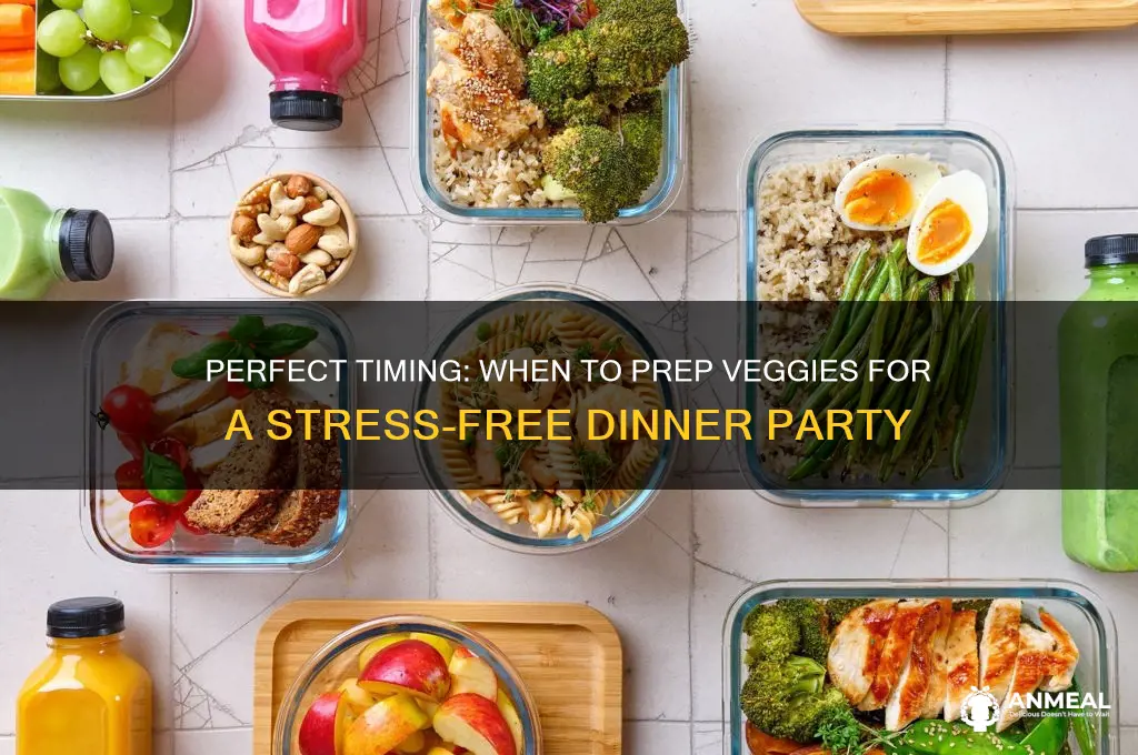 when to cut vegetables before hosting dinner