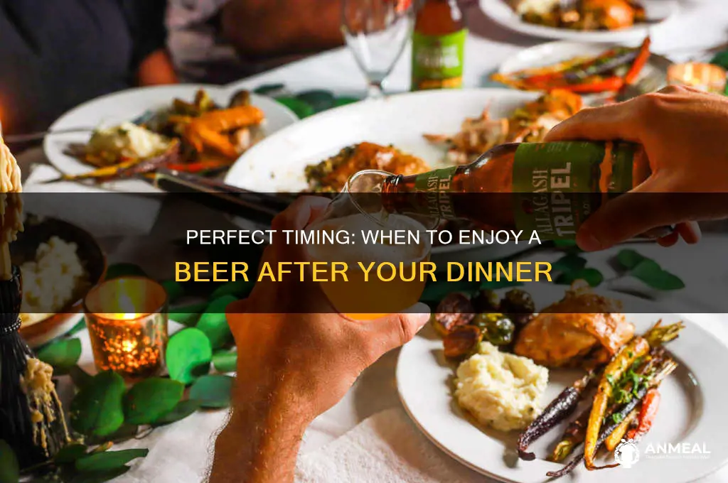 when to drink beer after dinner