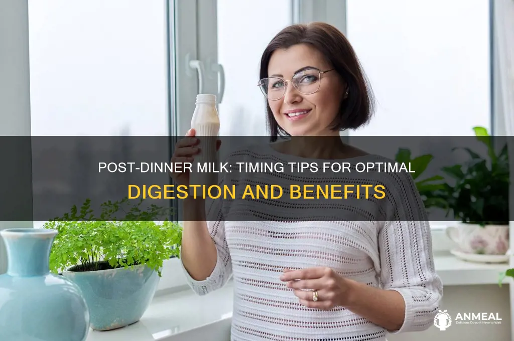 when to drink milk after dinner