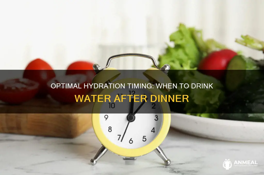 when to drink water after dinner