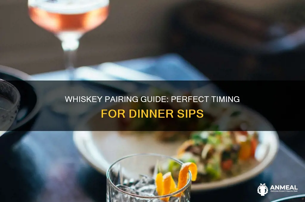 when to drink whiskey at dinner