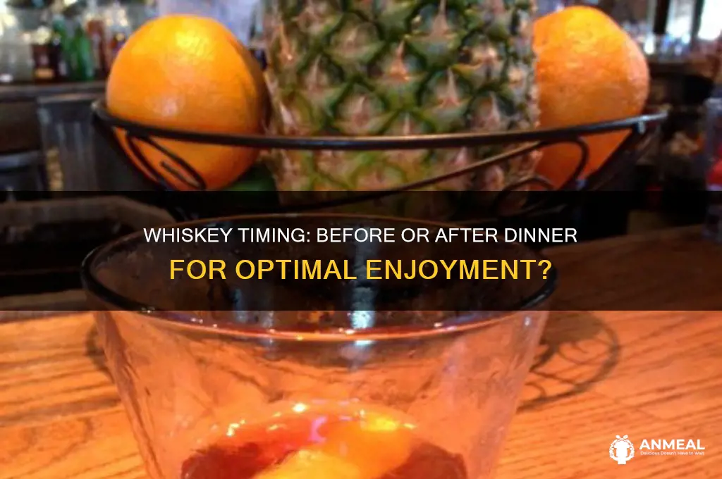 when to drink whiskey before or after dinner