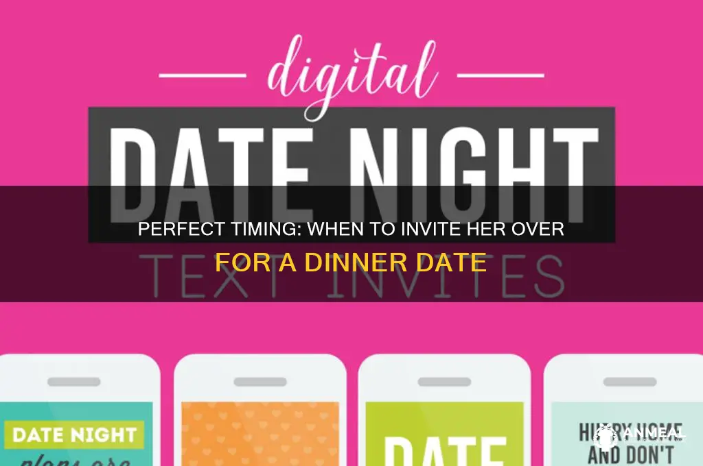 when to invite her over for dinner
