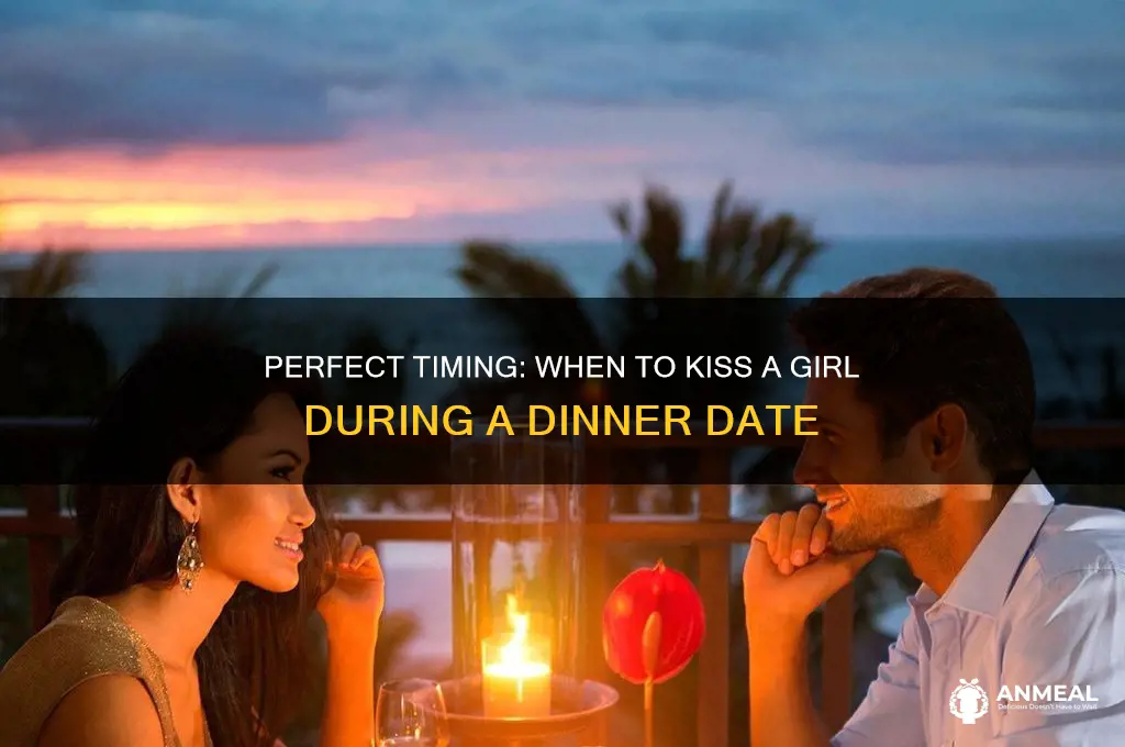 when to kiss a girl dinner