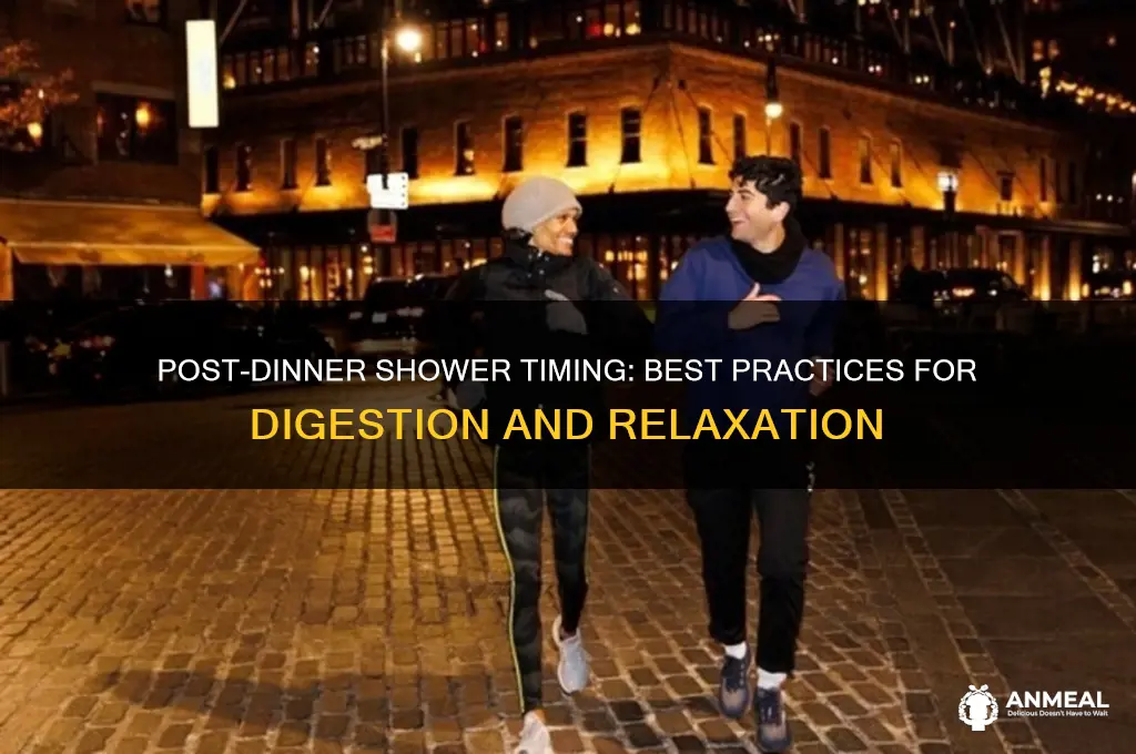 when to shower after dinner