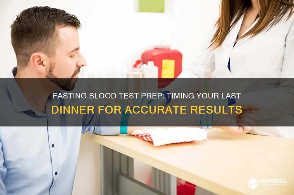 when to stop with dinner for fasting blood test