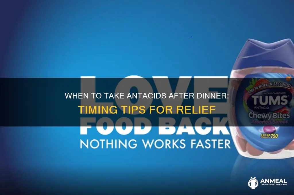 when to take antacids dinner