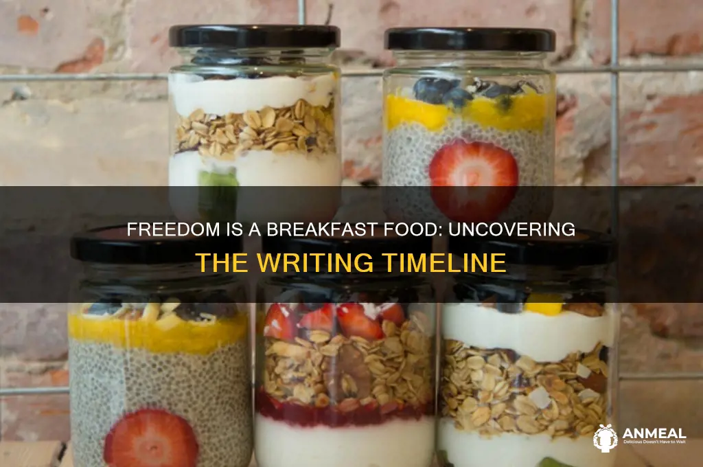 when was as freedom is a breakfast food written
