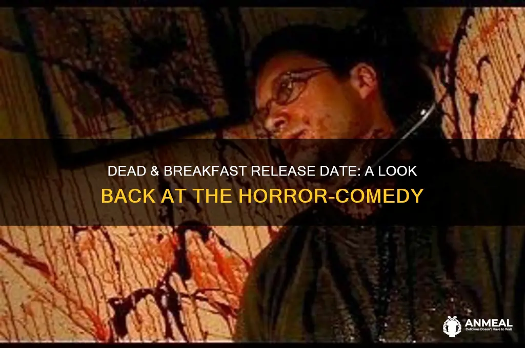 when was dead & breakfast released