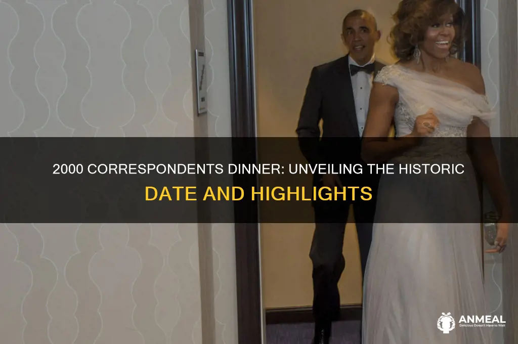 when was the 2000 correspondents dinner date