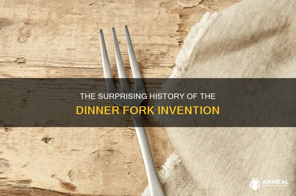 when was the dinner fork invented