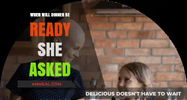 When Will Dinner Be Ready? She Asked: A Tale of Patience and Hunger