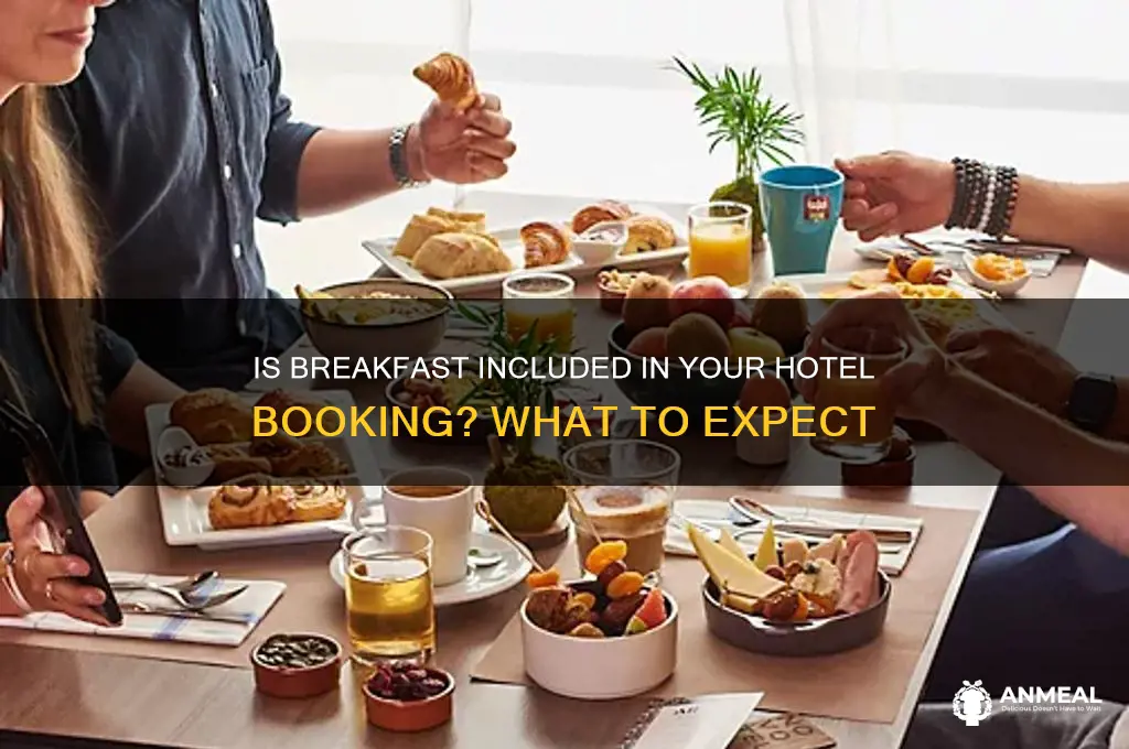 when you book a hotel is breakfast usually included