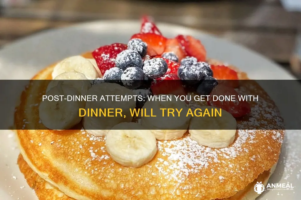 when you get done with dinner will try again