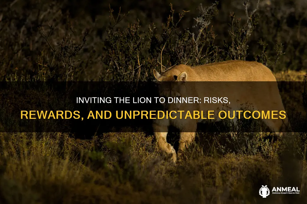 when you invite the lion to dinner