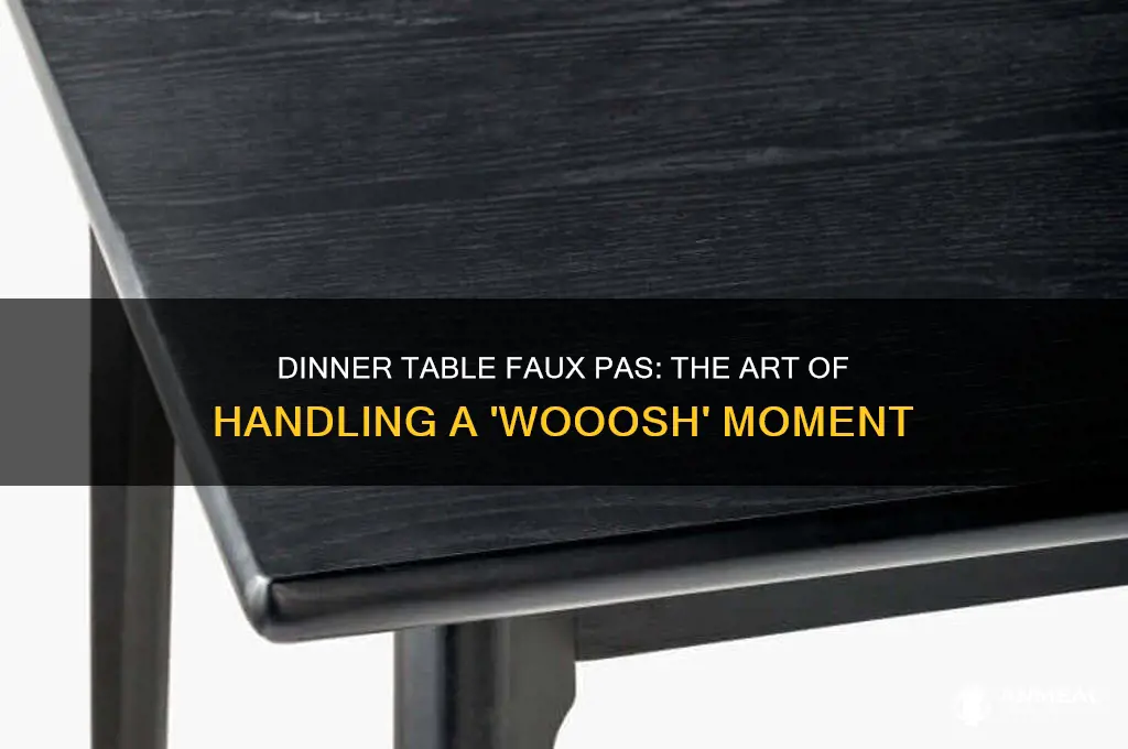 when you tell a r wooosh at the dinner table