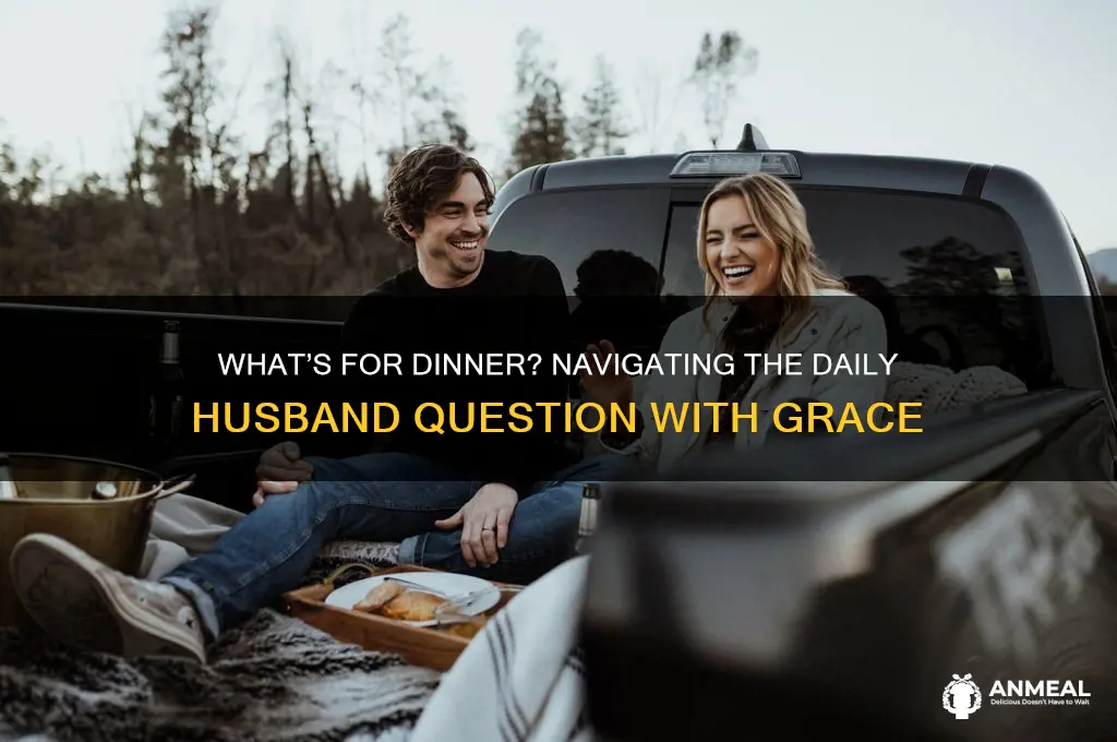 when your husband asks what