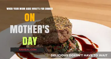 Mom’s Day Dilemma: What’s for Dinner When She Asks?
