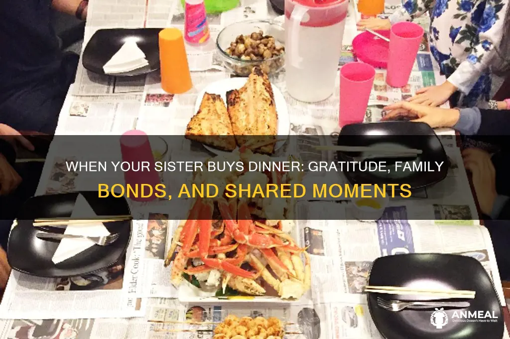 when your sister buys dinner