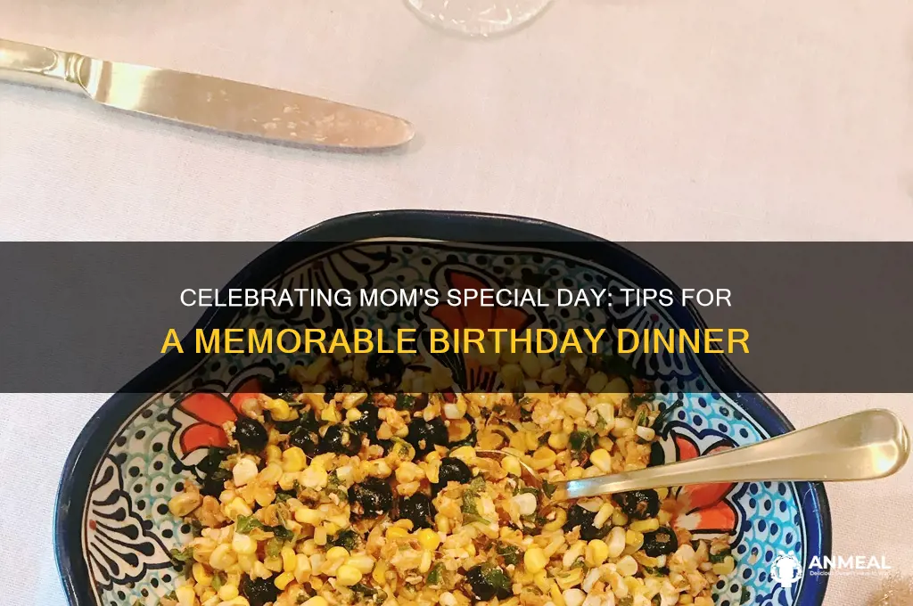 when youre going to mothers birthday dinner