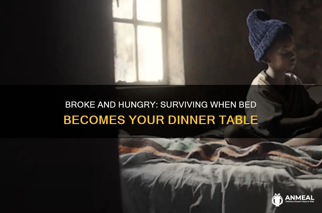 when youre so broke that bed is for dinne