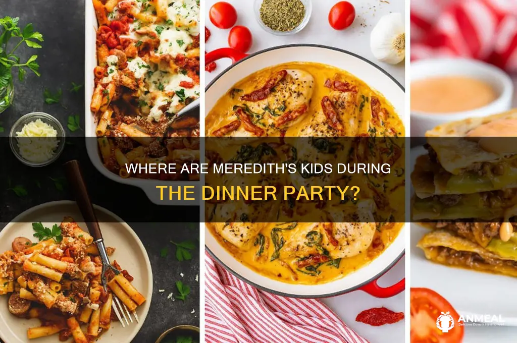 where are merediths kids during the dinner party