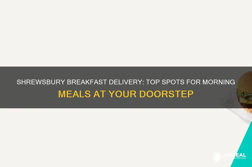 where delivers breakfast in shrewsbury