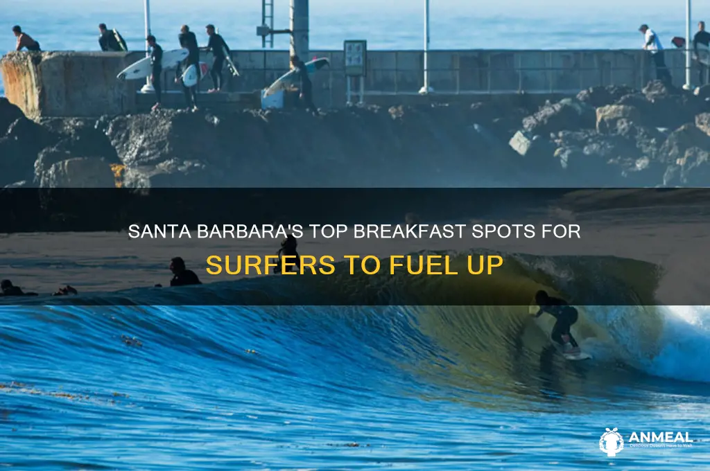 where di surfers go fir breakfast in santa barbara